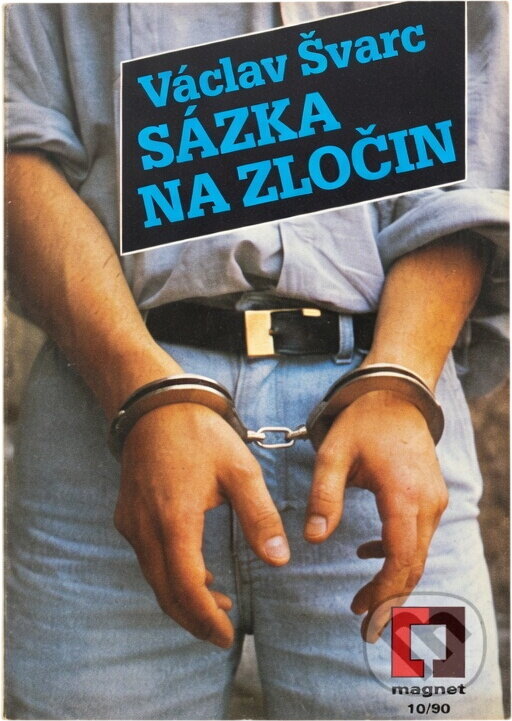 Kniha: Sázka na zločin (Václav Švarc). , 1990
