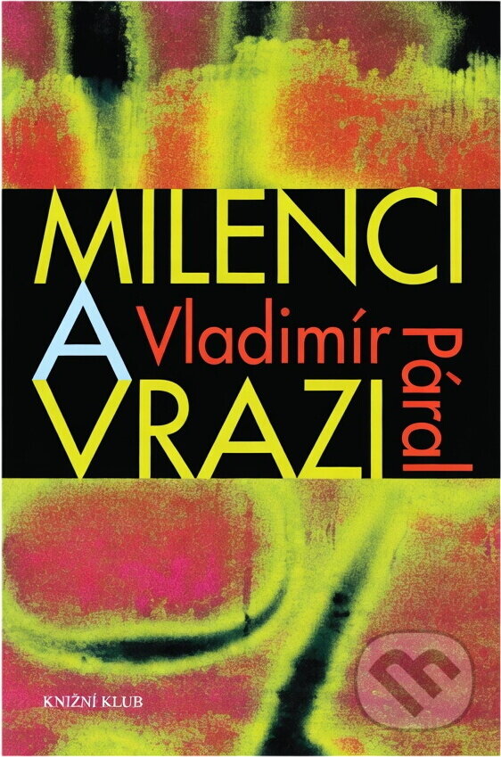 Kniha: Milenci a vrazi : magazín ukájení kolem roku 2000 (Vladimír Páral). Knižní klub, 2004