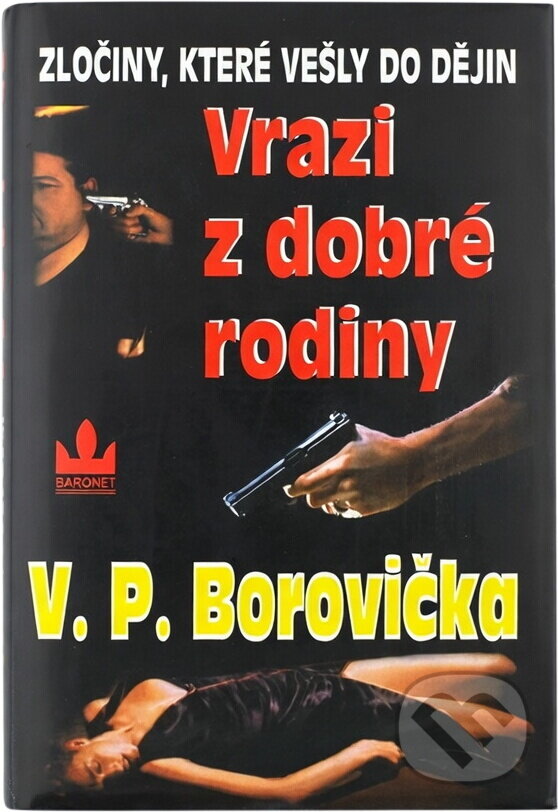 Kniha: Vrazi z dobré rodiny (V. P. Borovička). Baronet, 1998