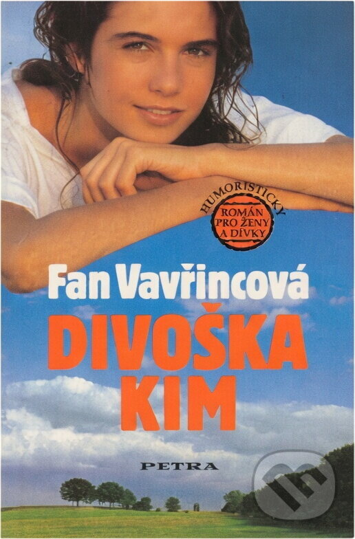 Kniha: Divoška Kim : humoristický román pro ženy a dívky (Fan Vavřincová). Petra, 1995