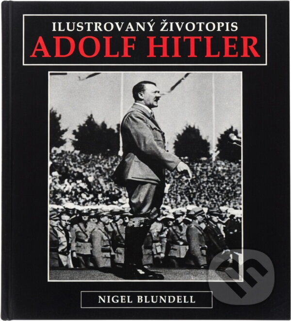 Kniha: Adolf Hitler (Nigel Blundell). Columbus, 1998