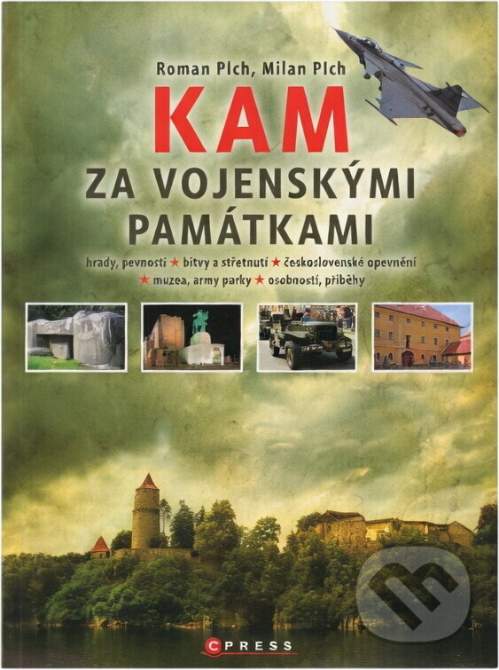 Kniha: Kam za vojenskými památkami (Milan Plch a Roman Plch). CPRESS, 2018