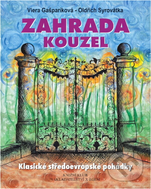 Kniha: Zahrada kouzel (Oldřich Syrovátka a Viera Gašparíková). , 1996