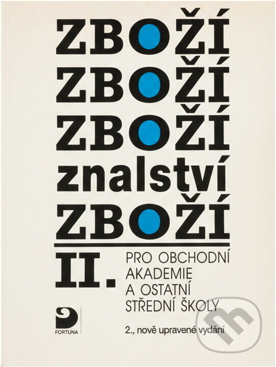 Kniha: Zbožíznalství II. : pro obchodní akademie a ostatní střední školy (Jaroslav Kynčil, Karel Cvrček a Vladimír Chalupný). Fortuna, 1999