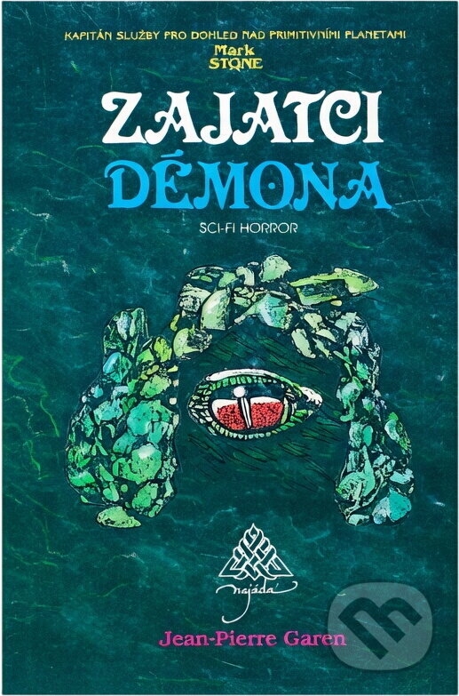 Kniha: Zajatci démona (Jean-Pierre Garen). Najáda, 1993