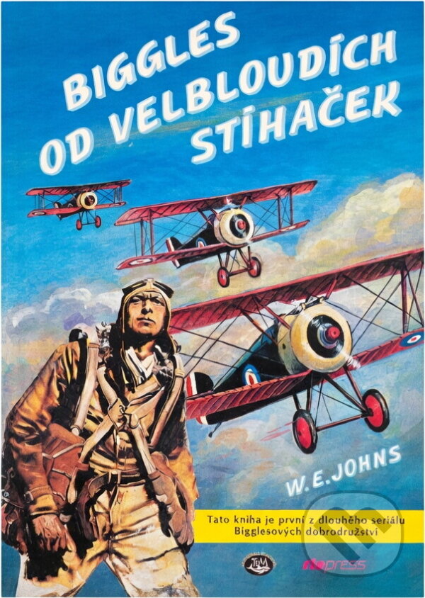 Kniha: Biggles od velbloudích stíhaček (William Earl Johns). , 1993