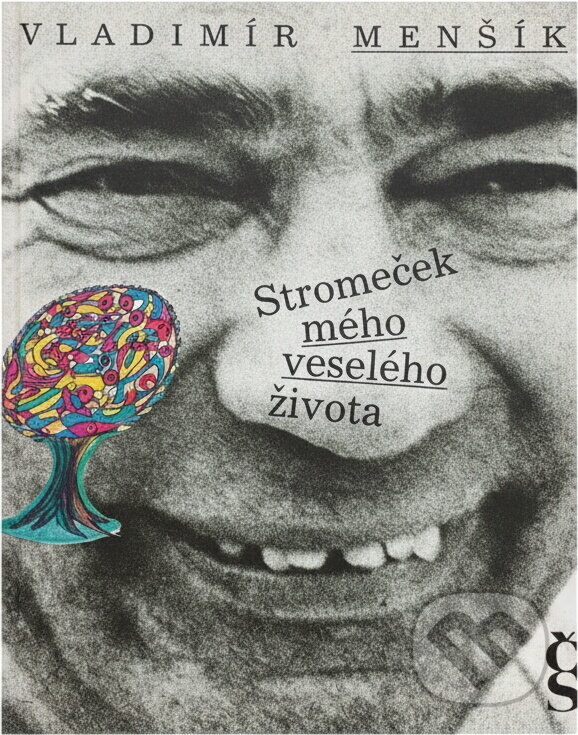 Kniha: Stromeček mého veselého života (Vladimír Menšík). Český spisovatel, 1993