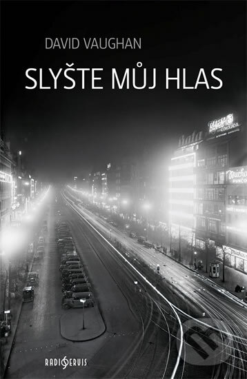 Kniha: Slyšte můj hlas (David Vaughan). Radioservis, 2014