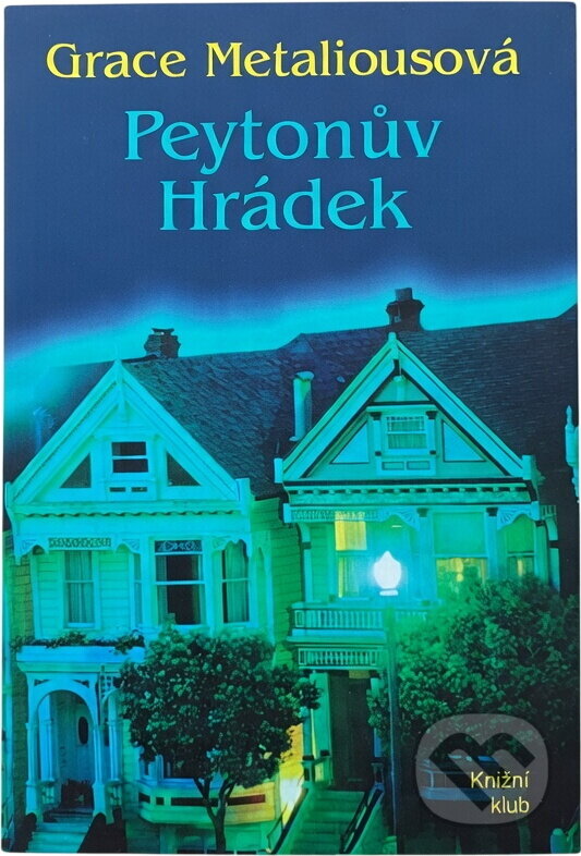 Kniha: Peytonův Hrádek (Grace Metalious). Knižní klub, 1994
