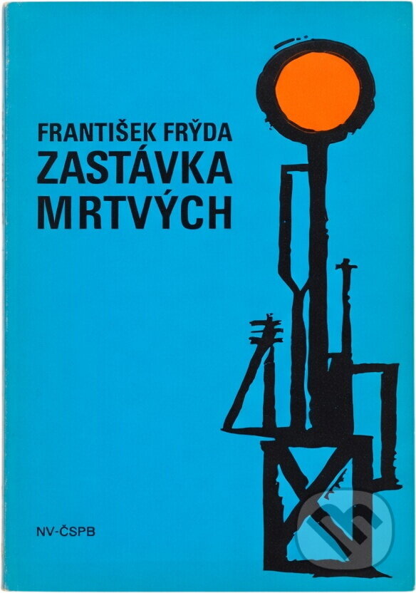 Kniha: Zastávka mrtvých (František Frýda). Naše vojsko, 1981