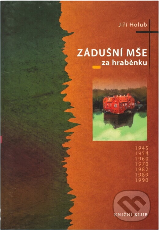 Kniha: Zádušní mše za hraběnku (Jiří Holub). Knižní klub, 2011