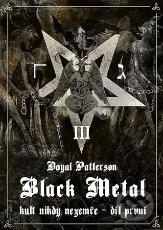 Levně Black Metal: Kult nikdy nezemře - Dayal Patterson - kniha z kategorie Odborné a náučné