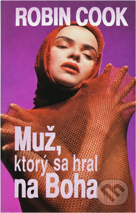 Kniha: Muž, ktorý sa hral na Boha (Robin Cook). Ikar, 1992