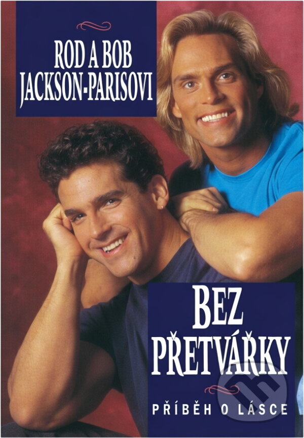 Kniha: Bez přetvářky : příběh o lásce (Rod Jackson-Paris a Bob Paris). Ikar, 1995