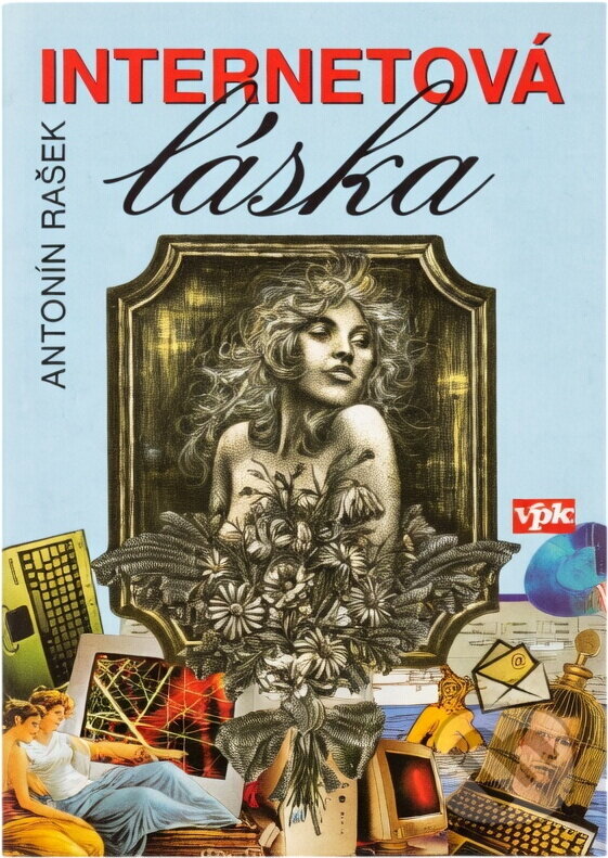 Kniha: Internetová láska : (pokus o vzkříšení epistolografie) (Antonín Rašek). Agentura VPK, 2000