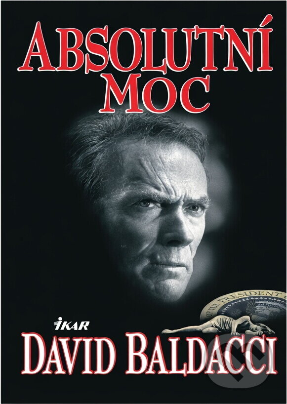 Kniha: Absolutní moc (David Baldacci). Ikar, 1997