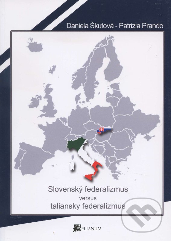Levně Slovenský federalizmus versus taliansky federalizmus - kniha z kategorie Vysoké školy