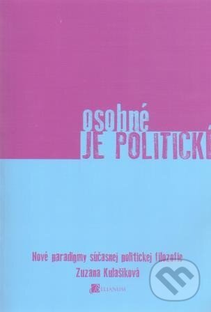Levně Osobné je politické (Nové paradigmy súčasnej politickej filozofie) - kniha z kategorie Vysoké školy