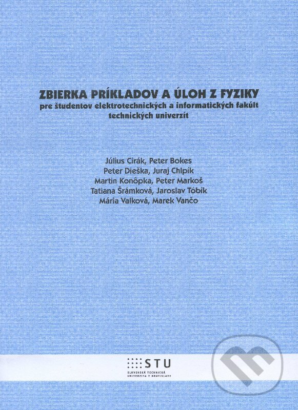 Zbierka príkladov a úloh z fyziky - Július Cirák a kolektív, STU, 2013
