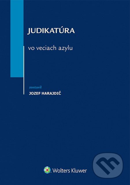 Levně Judikatúra vo veciach azylu - Jozef Harajdič - kniha z kategorie Ústavné právo
