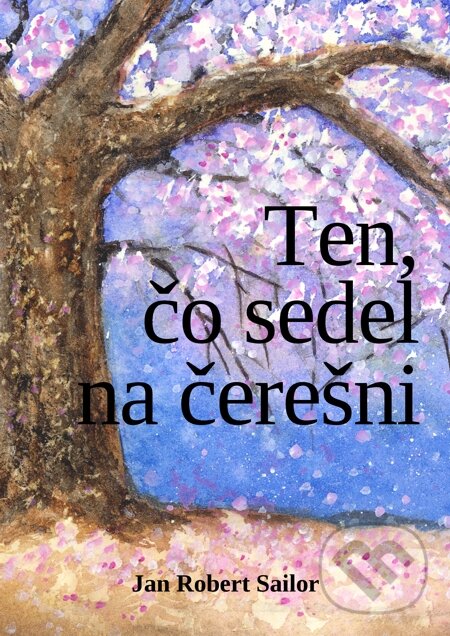 E-kniha: Ten, čo sedel na čerešni (Jan Robert Sailor). Editori.sk