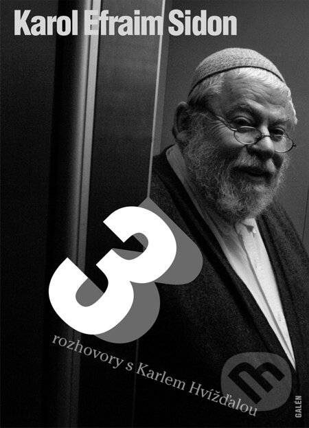 E-kniha: Tři rozhovory s Karlem Hvížďalou (Karol Efraim Sidon). Galén, 2015