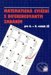 Levně Matematická cvičení s diferencovaným zadáním (pro 6. - 9. ročník ZŠ) - kniha z kategorie 2. stupeň