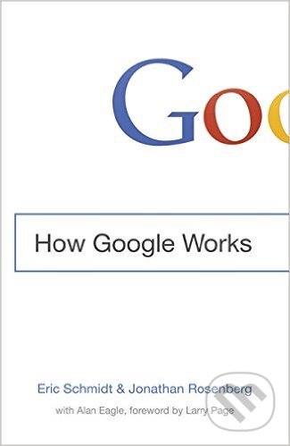 Levně How Google Works - Eric Schmidt, Jonathan Rosenberg - kniha z kategorie Management