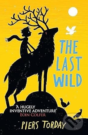 Levně The Last Wild: Book 1 - Piers Torday - kniha z kategorie Beletria