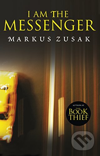 Levně I Am the Messenger - Markus Zusak - kniha z kategorie Beletria