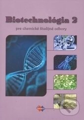 Kniha: Biotechnológia 2 pre chemické študijné odbory (Silvia Loffayová). Expol Pedagogika, 2015