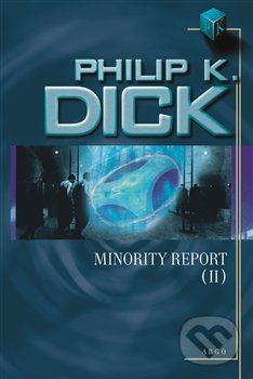 Minority Report (II) - Philip K. Dick, Argo, 2015