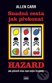 Levně Snadná cesta jak překonat hazard (Jak převzít moc nad svým životem) - kniha z kategorie Psychológia
