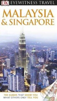 Kniha: Malaysia and Singapore (Dorling Kindersley). Dorling Kindersley, 2013