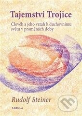 Kniha: Tajemství Trojice (Rudolf Steiner). Fabula, 2015