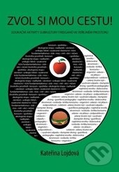 Levně Zvol si mou cestu! (Edukační aktivity subkultury freeganů ve veřejném prostoru) - kniha z kategorie Filozofia