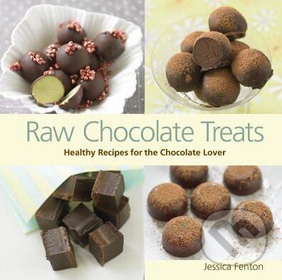 Levně Raw Chocolate Treats (Healthy Recipes for the Chocolate Lover) - kniha z kategorie Podľa úpravy