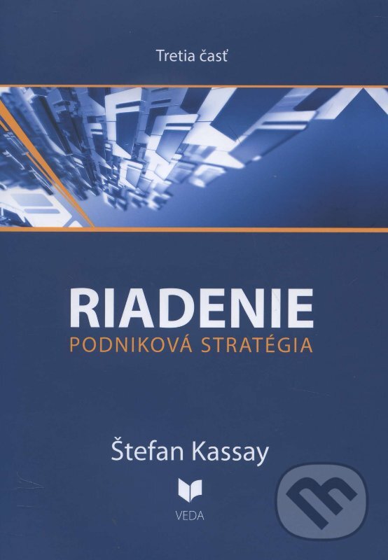 Levně Riadenie 3 (Podniková stratégia) - Štefan Kassay - kniha z kategorie Vysoké školy
