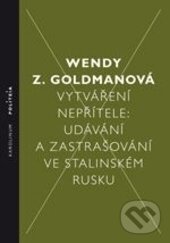 Levně Vytváření nepřítele (Udávání a zastrašování ve stalinském Rusku) - kniha z kategorie Politológia a politika