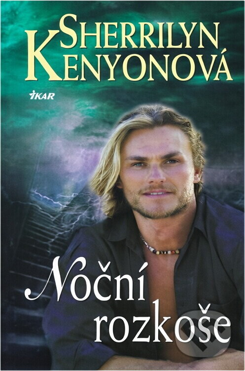 Kniha: Noční rozkoše (Sherrilyn Kenyon). Ikar, 2006