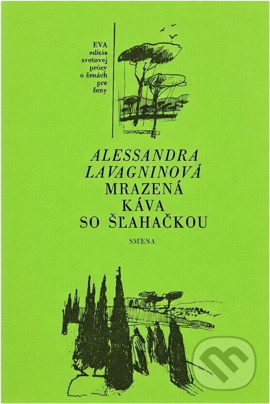 Kniha: Mrazená káva so šľahačkou (Alessandra Lavagnino). Smena, 1978