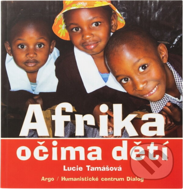 Kniha: Afrika očima dětí (Lucie Tamášová). , 2006