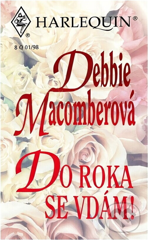 Kniha: Do roka se vdám! (Debbie Macomber). Harlequin, 1998