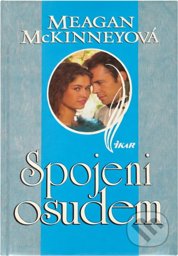 Kniha: Spojeni osudem (Meagan McKinney). Ikar, 1996