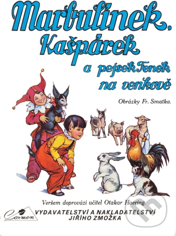 Kniha: Marbulínek, Kašpárek a pejsek Fenek na venkově (Fráňa Smatek a Otakar Haering). , 1992
