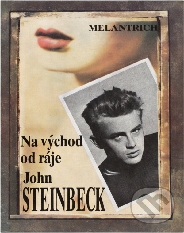 Kniha: Na východ od ráje (John Steinbeck). Melantrich, 1992