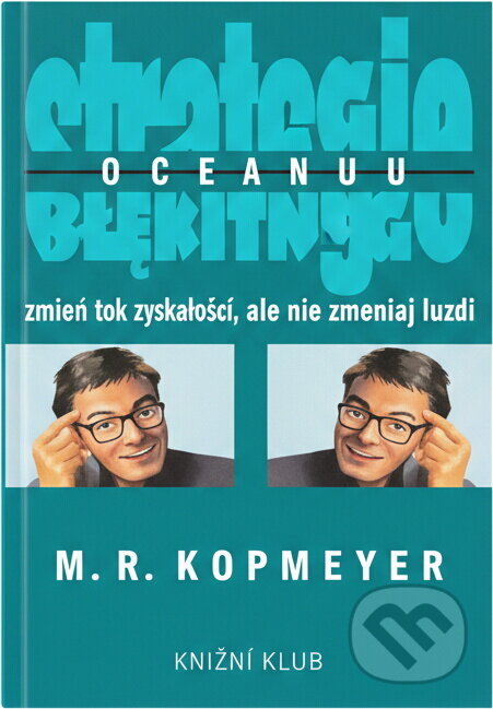 Kniha: Strategie úspěchu, aneb, Jak získat vše, po čem toužíme (M. R. Kopmeyer). Knižní klub, 1995