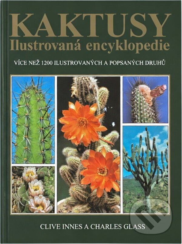Kniha: Kaktusy : ilustrovaná encyklopedie (Charles Glass a Clive Innes). Ina, 1992