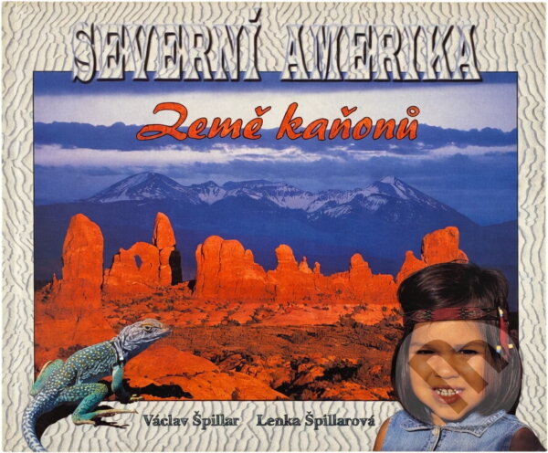 Kniha: Severní Amerika : země kaňonů (Lenka Špillarová). , 2000