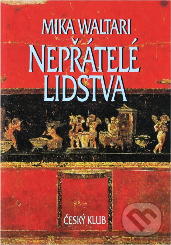 Kniha: Nepřátelé lidstva : paměti římského senátora Minuta Lause Maniliana z let 46-79 (Mika Waltari). Český klub, 1999